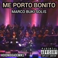 Me Porto Bonito (feat. Marco Buki Solis) - Single - Hoodniggademiks