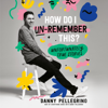 How Do I Un-Remember This?: Unfortunately True Stories (Unabridged) - Danny Pellegrino