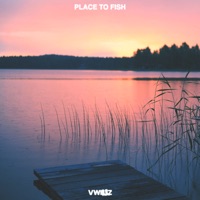 Place To Fish - Single - Vwillz