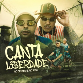 Canta Liberdade MC Cassiano, Mc Robs & DJ RUSSO