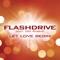 Let Love Begin (feat. Dee Robert) - Flashdrive lyrics