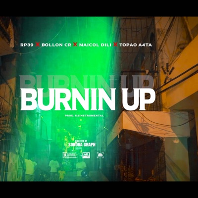 BURNIN UP (feat. Bollon Cr, Maicol Dili & Topao A4ta) - Single