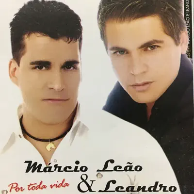 Por Toda a Vida - Marcio Leão e Leandro