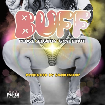 Buff (feat. Plugz & Elgoba) - Single