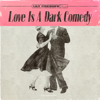 Love Is a Dark Comedy - Lily Kershaw