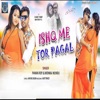 Ishq Main Tor Pagal - Single