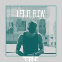 Let It Flow — Terine