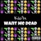 Want Me Dead - Kilo3x lyrics