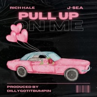 Pull Up On Me (feat. J-SEA) - Single - Rich Hale
