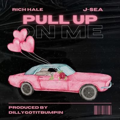 Pull Up On Me (feat. J-SEA) - Single