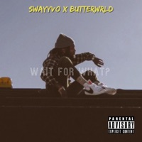 Wait For What - EP - Swayyvo