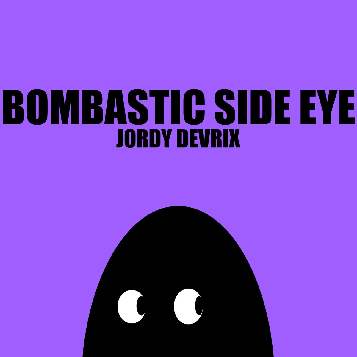 Bombastic Side Eye - Single - Album by Jordy Devrix - Apple Music