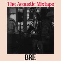 The Acoustic Mixtape - Single - BRE