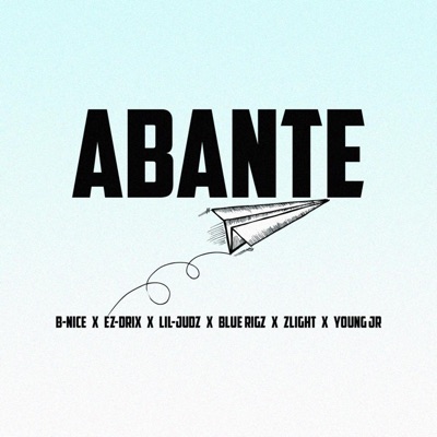 Abante (feat. B-Nice, Ez-Drix, Lil-Jhudz, Blue Rigz & Zlight) - Single