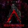 Wait No More - Single