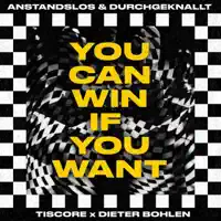 You Can Win If You Want — Anstandslos & Durchgeknallt, Tiscore, Dieter Bohlen