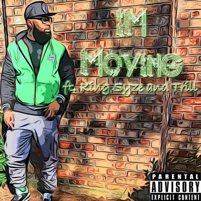 I'm Moving (feat. King Syze & Mike Trill) - Single