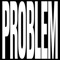 Problem (Red Axes Remix) - Simple Symmetry lyrics
