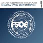 Shadow (Paul Denton Remix) [Aly & Fila vs. Scott Bond vs. Charlie Walker] artwork