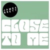 Close To Me - Single