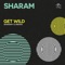 Get Wild feat. Mario Vazquez (Sharam 1.5 Club Remix) artwork