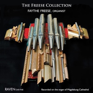The Freese Collection: Organ Music by Pamela Decker, Heinz Wunderlich, & Max Reger