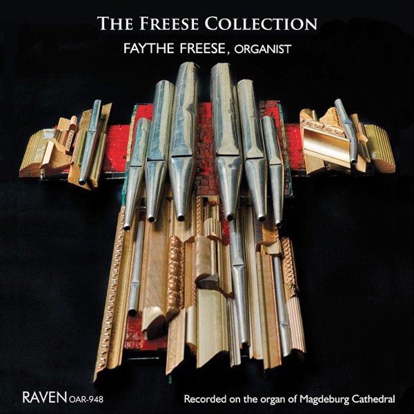 The Freese Collection: Organ Music by Pamela Decker, Heinz Wunderlich, & Max Reger