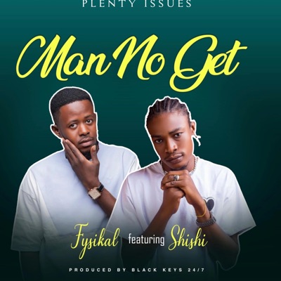 Man No Get (feat. Saddiq Shishi) - Single