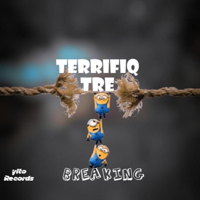 Breaking (feat. TERRIFIQ TRE) - Single