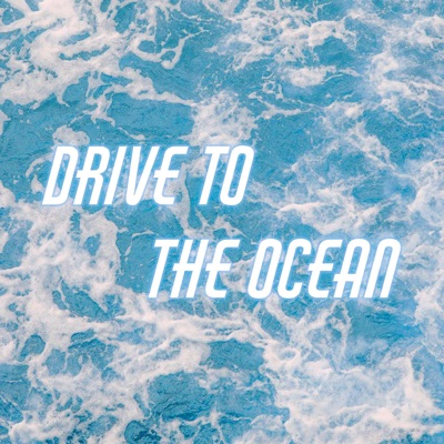 Drive To the Ocean - Single