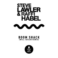 Boom Shack (Will Taylor Remix) - Single - Steve Lawler & Raffi Habel