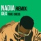 Nadia (feat. Cakelyfe Chess) [Remix] - Dex lyrics