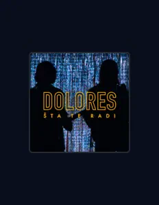 Poslechněte si interpreta Dolores, sledujte hudební videa, přečtěte si životopis, podívejte se na data turné a další informace.