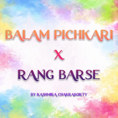 Balam Pichkari X Rang Barse - Single