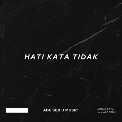 Hati Kata Tidak (feat. ammad fatah) - Single