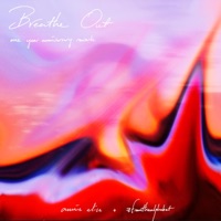 Breathe Out (feat. zfromthealphabet) [One Year Anniversary Rework] - Single - Annie Elise