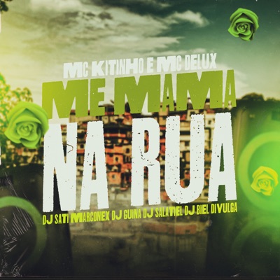 Me Mama na Rua (feat. DJ Salatiel, Mc Kitinho & DJ Biel Divulga) - Single