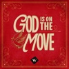 God Is On The Move