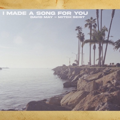 I Made a Song For You (feat. Mitch Geist) - Single