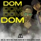 Dom Dom Dom Dom feat MAK ZERO ONZE Single