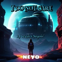 I DO NOT CARE (feat. Luna Beatz) [Official Instrumental] - Single - neyoooo & LJ Wash