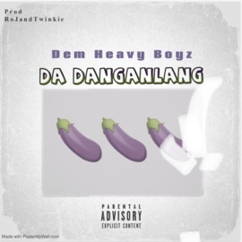 Da Dangalang (feat. Dem Heavy Boyz) Roj & Twinkie