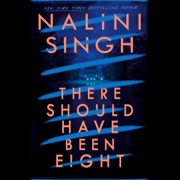 There Should Have Been Eight (Unabridged) - Nalini Singh