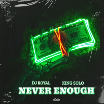 Never Enough (feat. King Solo) - Single