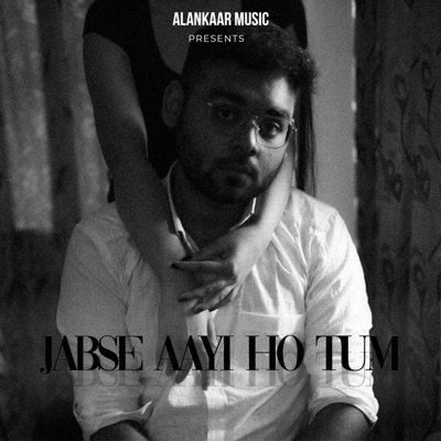 Jabse Aayi Ho Tum - Single
