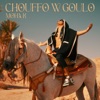 Chouffo w Goulo - Single