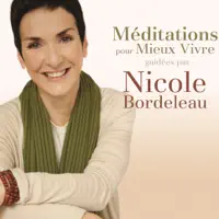 Présentation du programme Méditations pour mieux vivre — Nicole Bordeleau