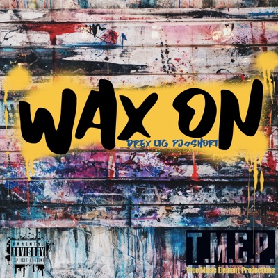 Wax On (feat. PJ4Short) - Single