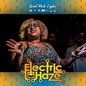 Grind Mode Cypher Electric Haze 2 (feat. Capcizza, Pestilence, ZMC, Dirt Rustle & Ms. Laura Michelle)