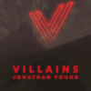 Villains - Jonathan Young